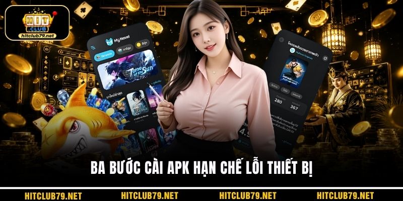 Ba bước cài apk hạn chế lỗi thiết bị