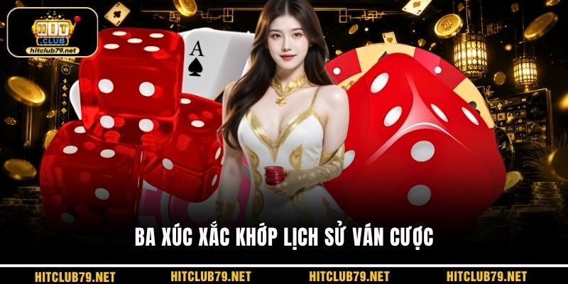 Ba xúc xắc khớp lịch sử ván cược