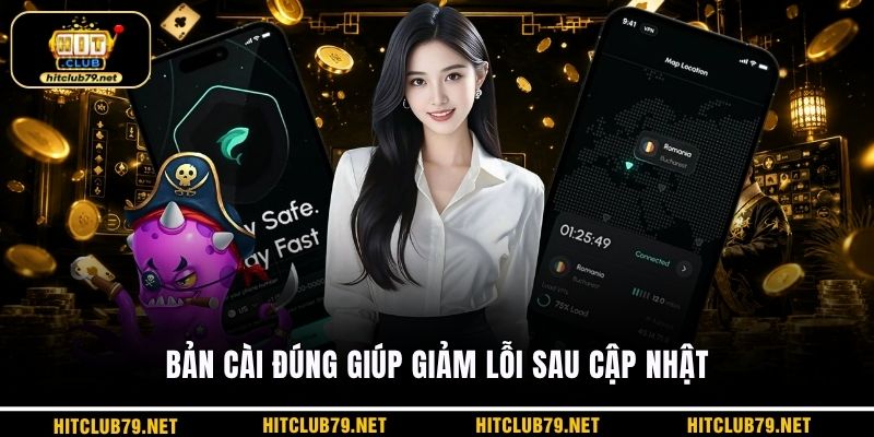 Bản cài đúng giúp giảm lỗi sau cập nhật