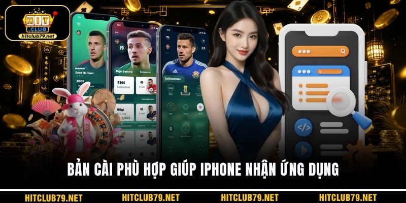 Bản cài phù hợp giúp iPhone nhận ứng dụng