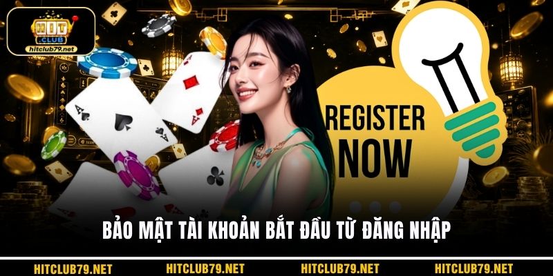 Bảo mật tài khoản bắt đầu từ đăng nhập