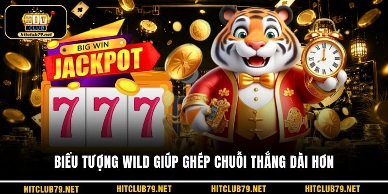 Biểu tượng wild giúp ghép chuỗi thắng dài hơn