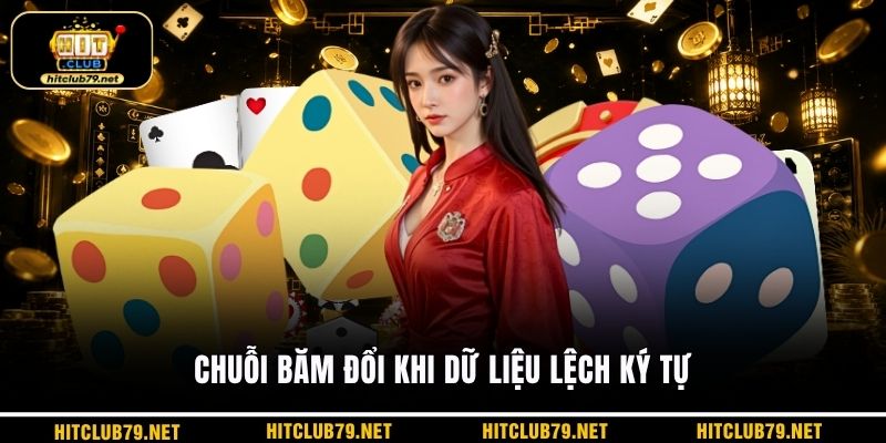 Chuỗi băm đổi khi dữ liệu lệch ký tự