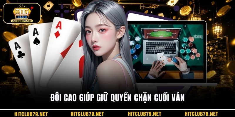 Đôi cao giúp giữ quyền chặn cuối ván