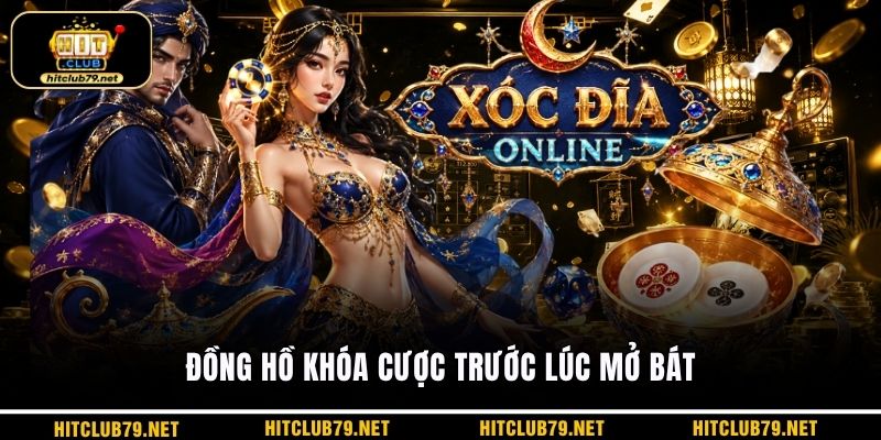 Đồng hồ khóa cược trước lúc mở bát