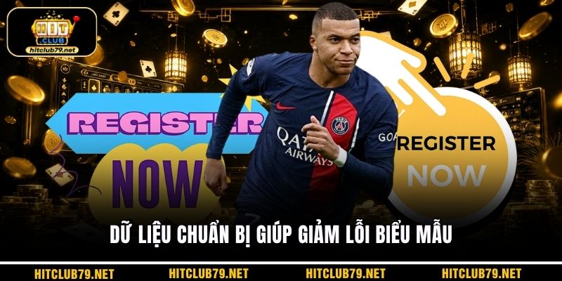 Dữ liệu chuẩn bị giúp giảm lỗi biểu mẫu