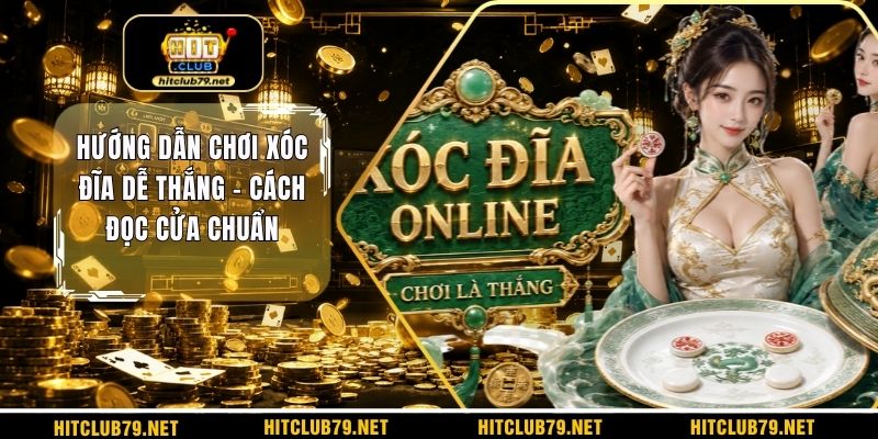 Hướng dẫn chơi xóc đĩa dễ thắng
