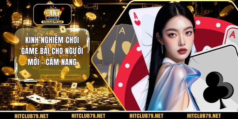Kinh nghiệm chơi game bài cho người mới