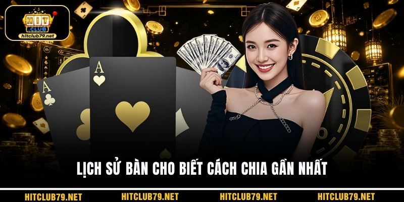 Lịch sử bàn cho biết cách chia gần nhất