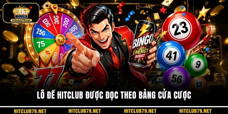 Lô đề HITCLUB được đọc theo bảng cửa cược