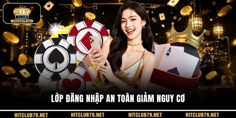 Lớp đăng nhập an toàn giảm nguy cơ