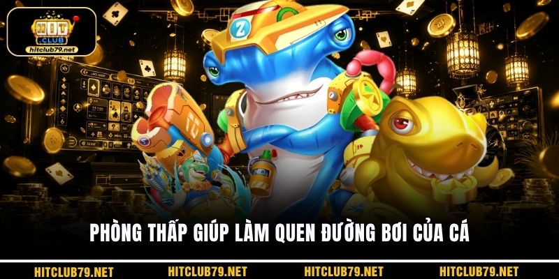 Phòng thấp giúp làm quen đường bơi của cá