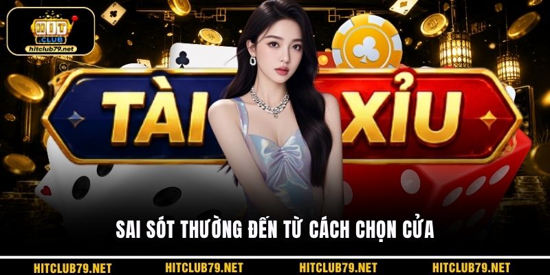 Sai sót thường đến từ cách chọn cửa