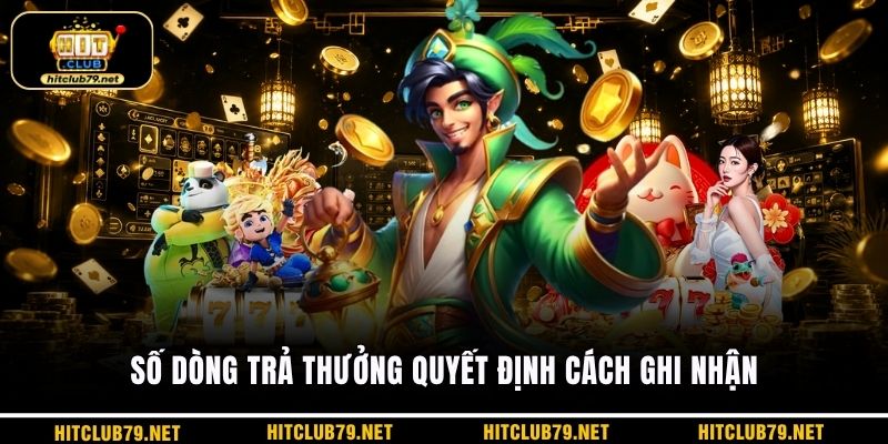 Số dòng trả thưởng quyết định cách ghi nhận