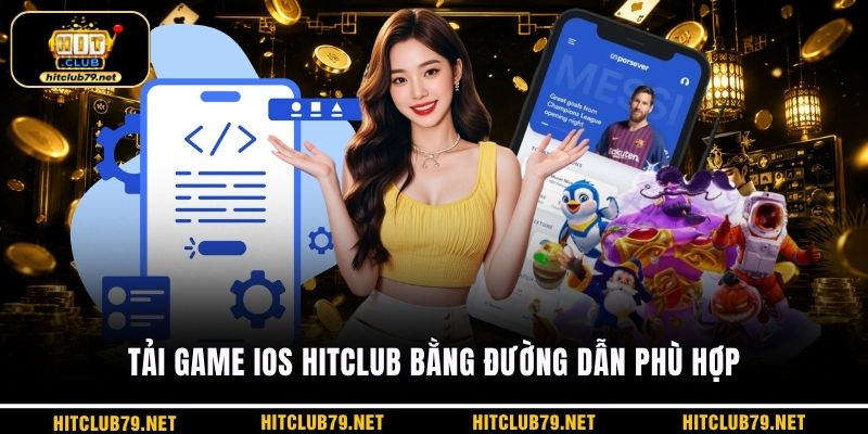 Tải game ios HITCLUB bằng đường dẫn phù hợp