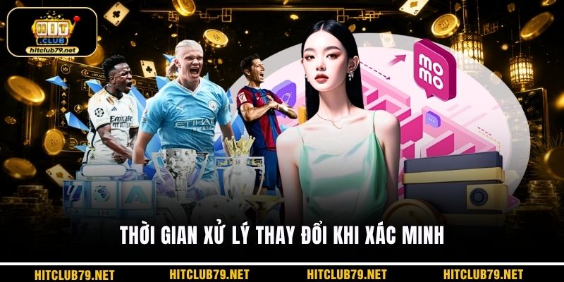 Thời gian xử lý thay đổi khi xác minh