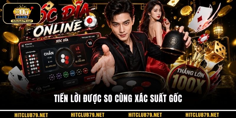 Tiền lời được so cùng xác suất gốc