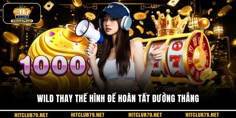 Wild thay thế hình để hoàn tất đường thắng